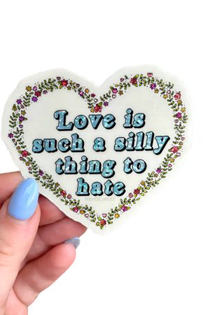 Love is Such A Silly Thing To Hate Glitter Sticker