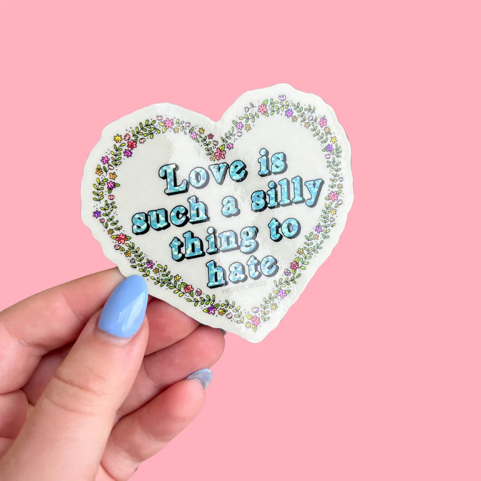 Love is Such A Silly Thing To Hate Glitter Sticker - Image 2