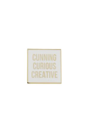 Cunning Curious Creative Pin