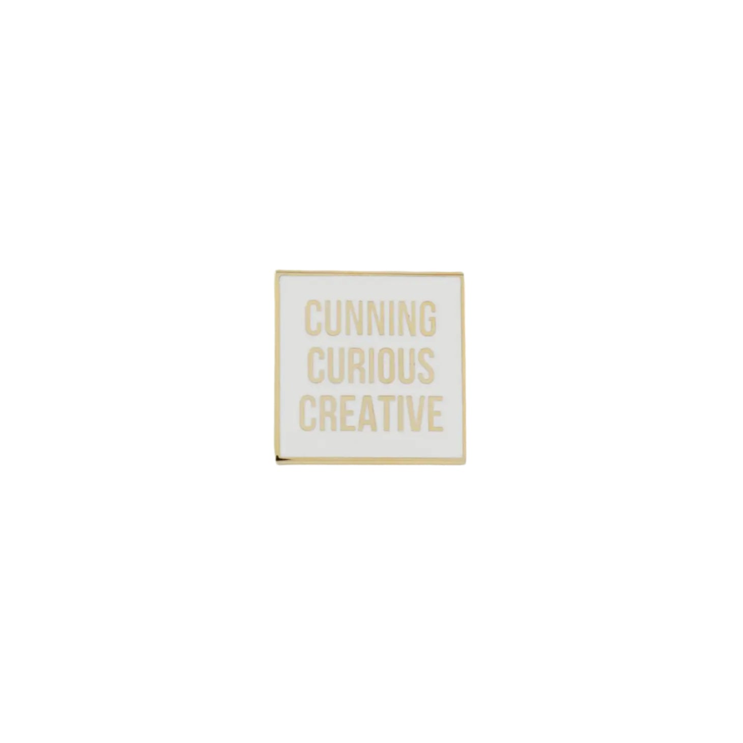 Cunning Curious Creative Pin
