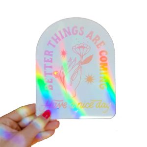Better Things Are Coming Sun Catcher