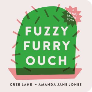 Fuzzy Furry Ouch Hardcover Book by Cree Lane & Amanda Jane Jones
