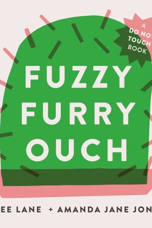Fuzzy Furry Ouch Hardcover Book by Cree Lane & Amanda Jane Jones