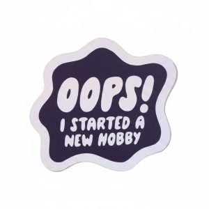 Oops! New Hobby Vinyl Sticker
