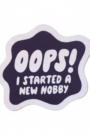 Oops! New Hobby Vinyl Sticker