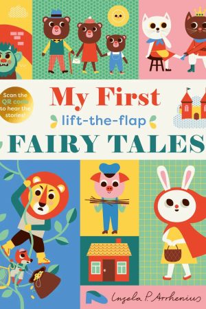 My First Lift-The-Flap Fairy Tales by Ingela P. Arrehenius
