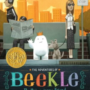 The Adventures of Beekle: the Unimaginary Friend Book by Dan Santat