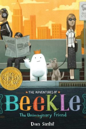 The Adventures of Beekle: the Unimaginary Friend Book by Dan Santat
