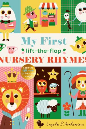 My First Lift-The-Flap Nursery Rhymes by Ingela P. Arrehenius