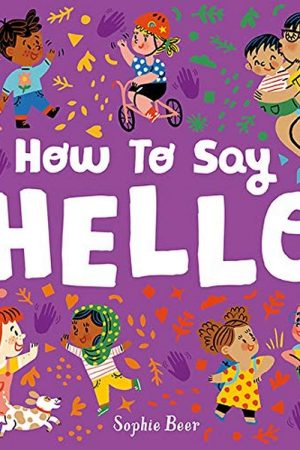 How to Say Hello Board Book by Sophie Beer