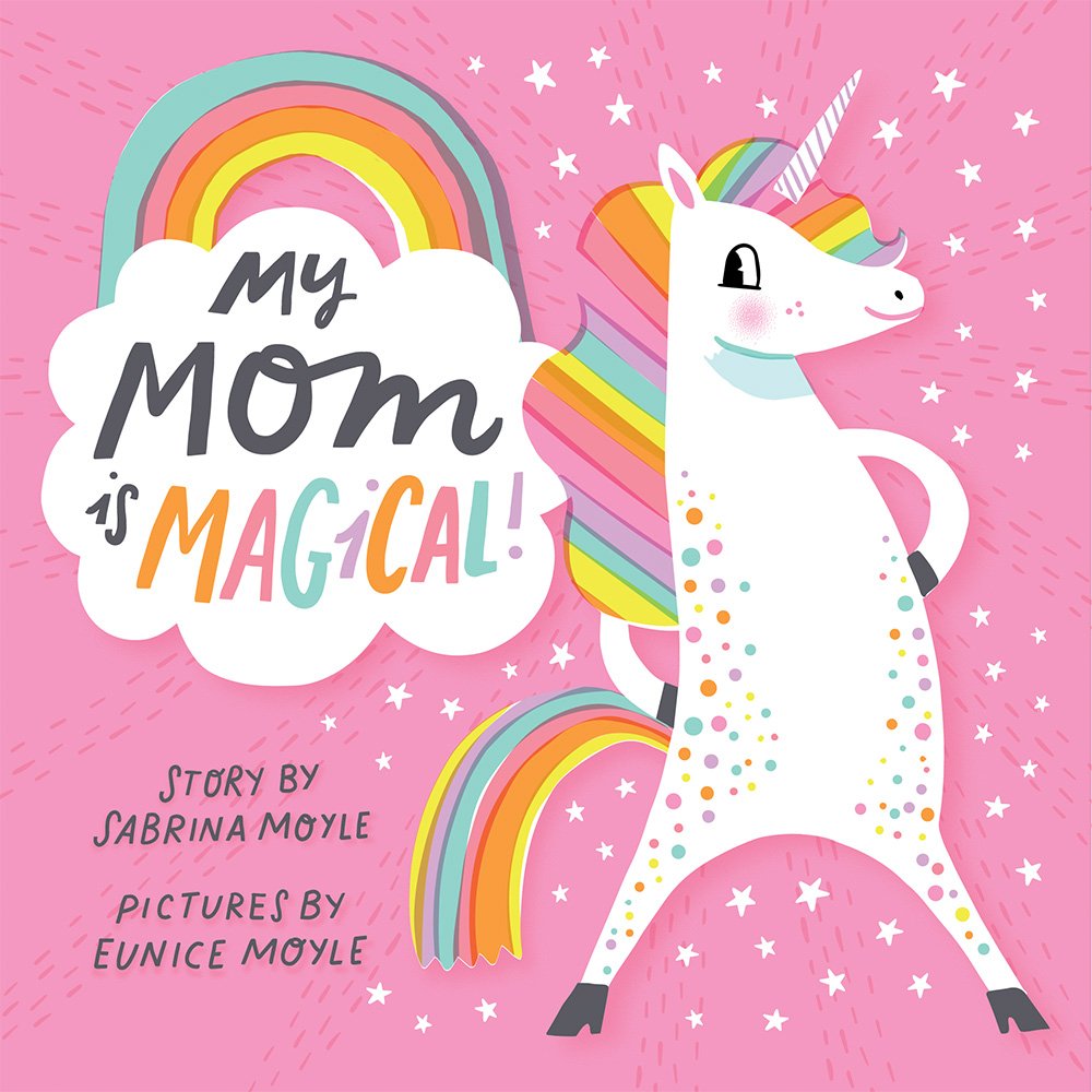 My Mom is Magical! Board Book by Sabrina Moyle & Eunice Moyle