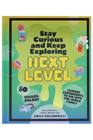Next Level Stay Curious and Keep Exploring Book by Emily Calandrelli