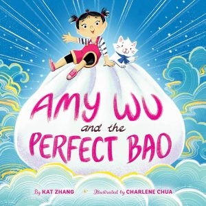 Amy Wu and the Perfect Bao Book by Kat Zhang & Charlene Chua