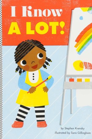 I Know A LOT! Book by Stephen Krensky & Sara Gillingham