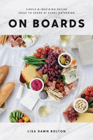 On Boards Cookbook by Lisa Dawn Bolton