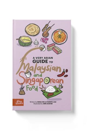 A Very Asian Guide to Malaysian and Singaporean Food Book by Shuli de la Fuente-Lau & Ann Jaafar