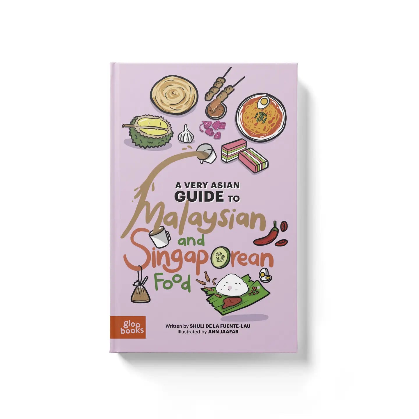 A Very Asian Guide to Malaysian and Singaporean Food Book by Shuli de la Fuente-Lau & Ann Jaafar
