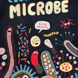 Club Microbe Hardcover Book by Elise Gravel
