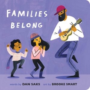 Families Belong Board Book by Dan Saks & Brooke Smart