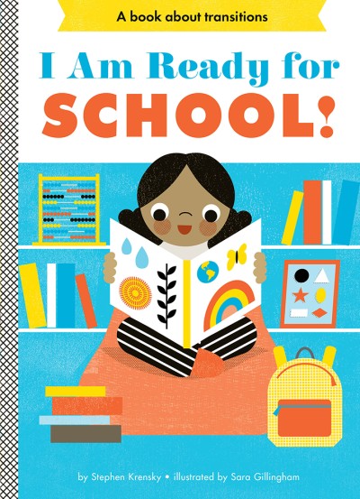 I Am Ready for School Board Book by Stephen Krensky & Sara Gillingham