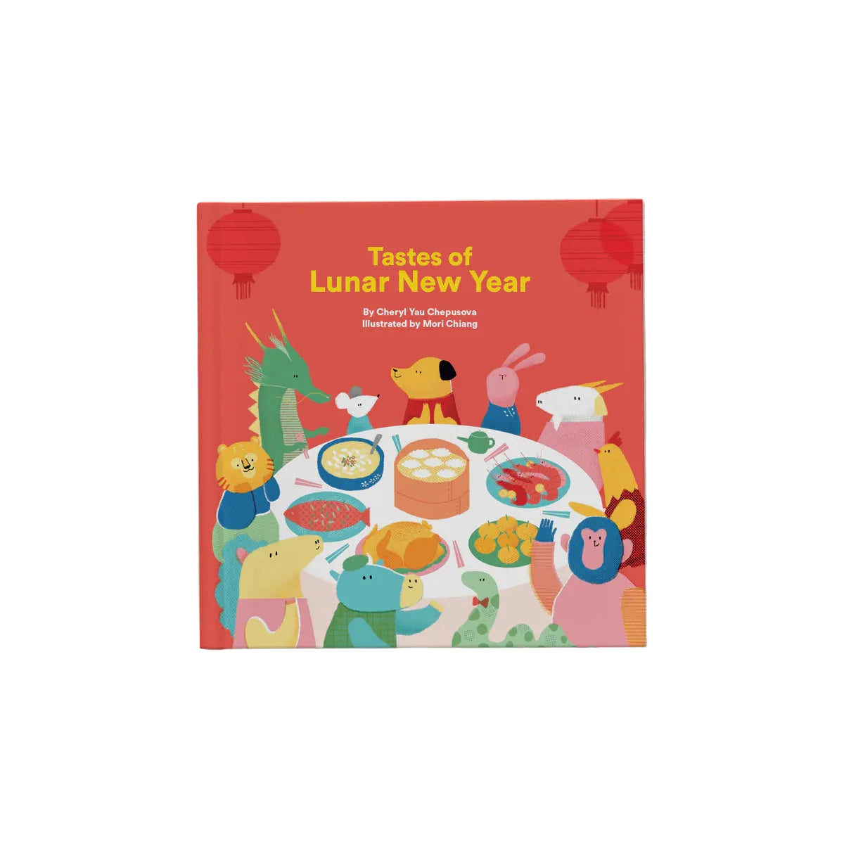 Tastes of Lunar New Year Book By Cheryl Yau Chepusova & Mori Chiang