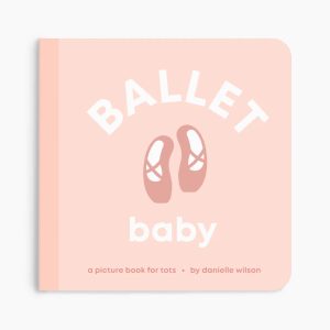 Ballet Baby Board Book by Danielle Wilson