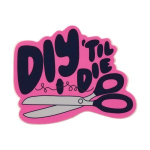 DIY Till I Die Vinyl Sticker
