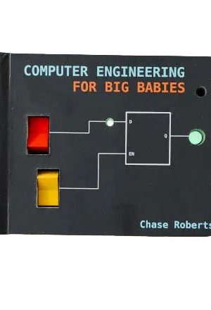 The Sequel: Computer Engineering for BIG Babies Board Book by Hacky Engineering