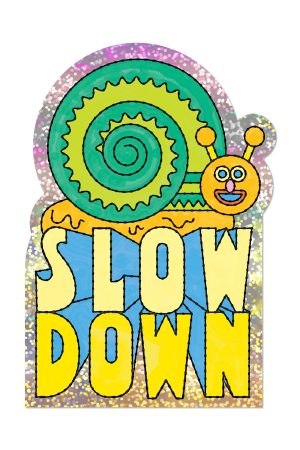 Slow Down Sticker