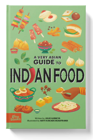 A Very Asian Guide to Indian Food Book by Julie Ajinkya & Aditi Kakade Beaufrand