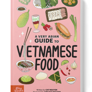 A Very Asian Guide to Vietnamese Food Book by Cat Nguyen & Kim Thái Nguyen