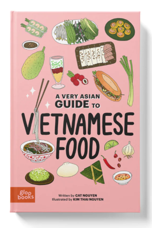 A Very Asian Guide to Vietnamese Food Book by Cat Nguyen & Kim Thái Nguyen