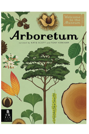 Arboretum: Welcome to the Museum Book by Tony Kirkham & Katie Scott