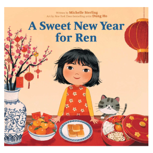 A Sweet New Year for Ren Book by Michelle Sterling & Dung Ho