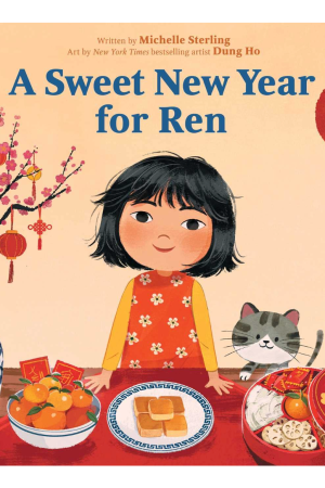 A Sweet New Year for Ren Book by Michelle Sterling & Dung Ho