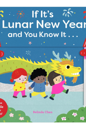 If It's Lunar New Year and You Know It... Board Book by Belinda Chen