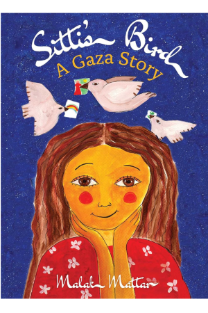 Sitti's Bird: A Gaza Story Book by Malak Mattar