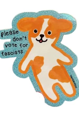 Don't Vote For Fascists Sticker