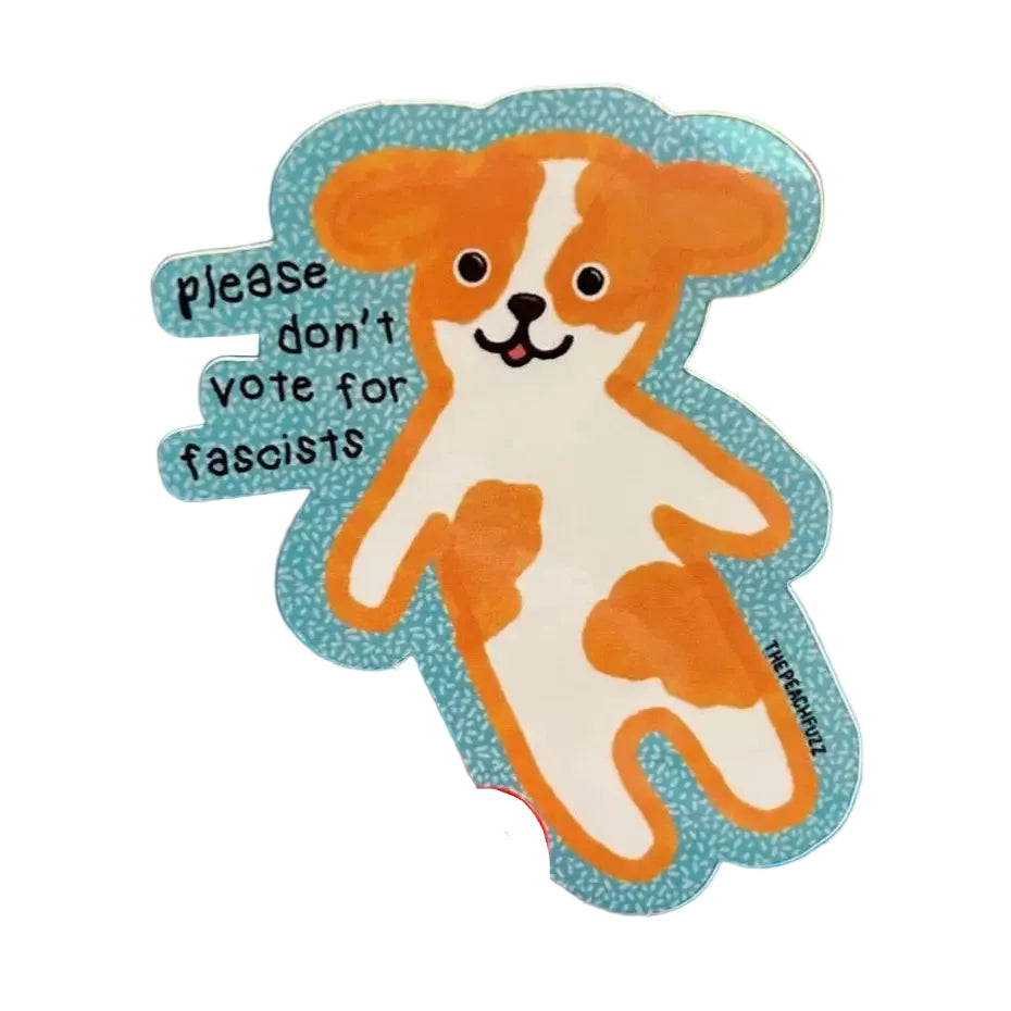 Don't Vote For Fascists Sticker