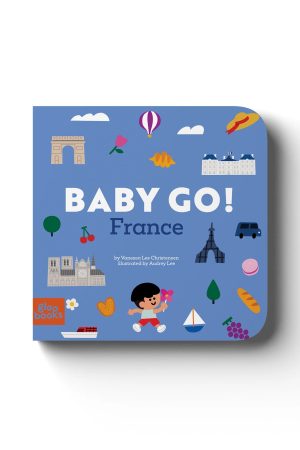 Baby Go! France Board Book by Vanessa Lee Christensen & Audrey Lee