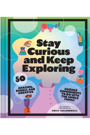 Stay Curious and Keep Exploring Book by Emily Calandrelli