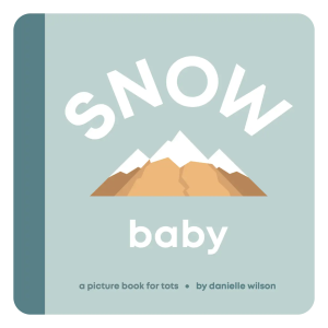 Snow Baby Board Book by Danielle Wilson