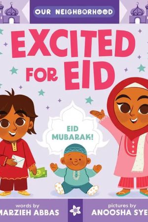 Excited for Eid Board Book by Marzieh Abbas & Anoosha Syed