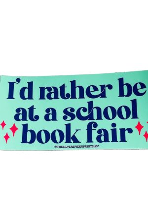I'd Rather be at a School Book Fair Sticker