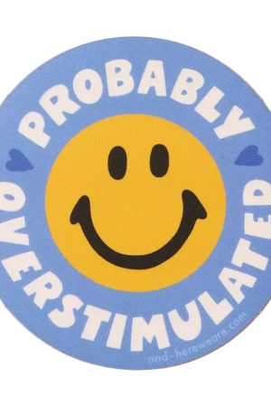 Probably Overstimulated Vinyl Sticker