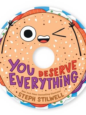 You Deserve Everything Board Book by Steph Stilwell
